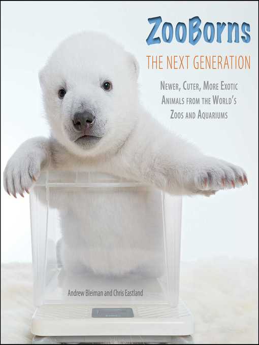 Title details for ZooBorns the Next Generation by Andrew Bleiman - Wait list
